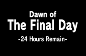Dawn of the Final Day! 24 hours remain!